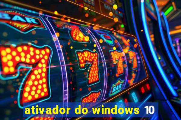 ativador do windows 10